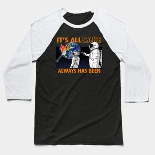 Funny Astronaut It's All Cake Internet Meme Baseball T-Shirt